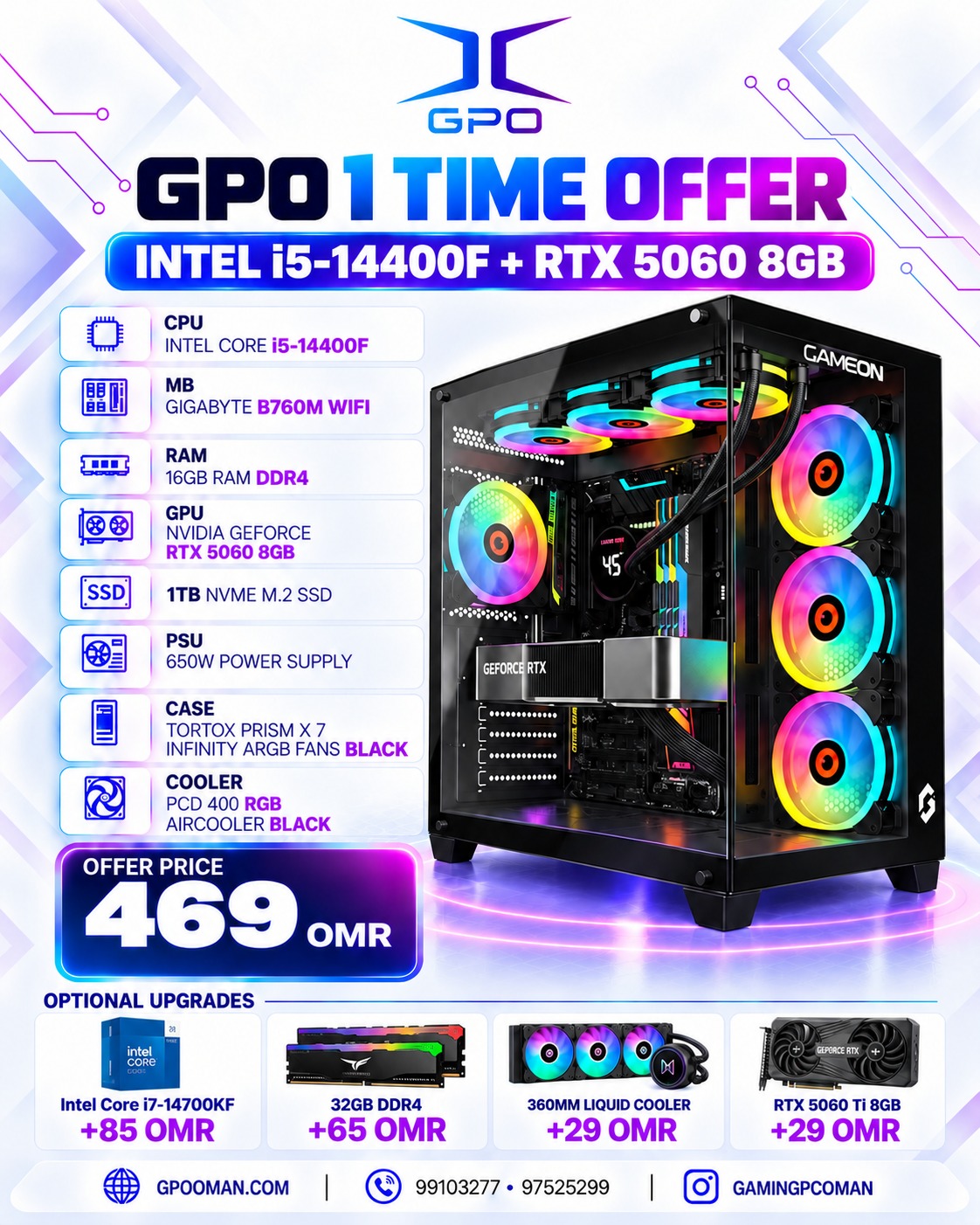 NVIDIA GEFORCE RTX 5060 8GB INTEL CORE i5-14400F 16GB RAM DDR4 GIGABYTE B760M WIFI MOTHERBOARD 1TB NVME M.2 SSD 650W POWER SUPPLY TORTOX PRISM X 7 INFINITY ARGB FANS BLACK PCD 400 RGB AIRCOOLER BLACK