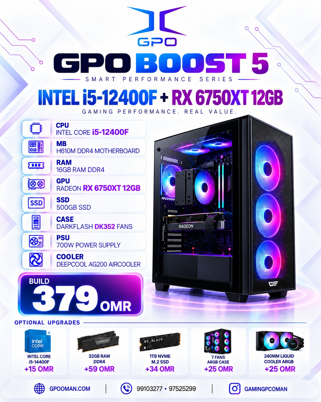 RADEON RX 6750XT 12GB INTEL CORE i5-12400F 16GB RAM DDR4 H610M DDR4 MOTHERBOARD 500GB SSD DARKFLASH DK352 FANS 700W POWER SUPPLY DEEPCOOL AG200 AIRCOOLER