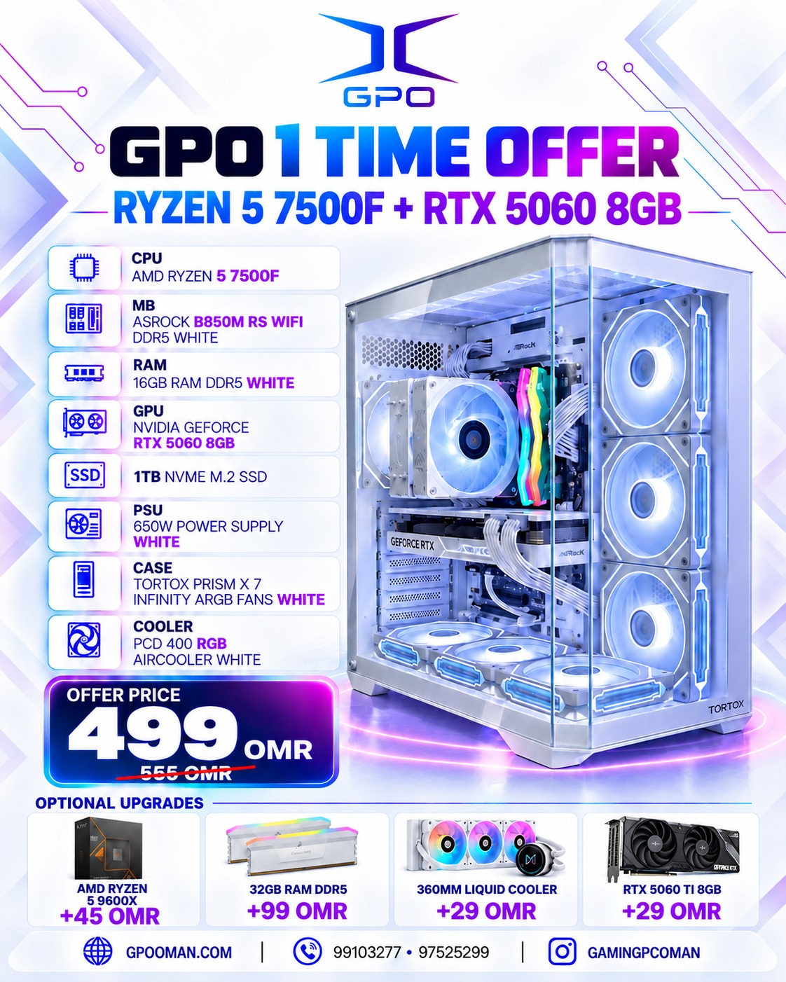 NVIDIA GEFORCE RTX 5060 8GB AMD RYZEN 5 7500F 16GB RAM DDR5 WHITE ASROCK B850M RS WIFI DDR5 WHITE MOTHERBOARD 1TB NVME M.2 SSD 650W POWER SUPPLY WHITE TORTOX PRISM X 7 INFINITY ARGB FANS WHITE PCD 400 RGB AIRCOOLER WHITE